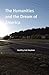 The Humanities and the Drea...