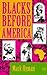 Blacks Before America