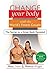 Change Your Body With the World's Fittest Couple: The Secret to a Great Body Revealed