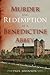 Murder and Redemption at a Benedictine Abbey