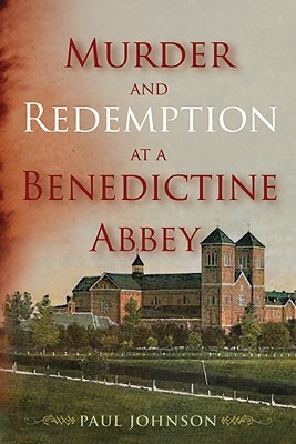 Murder and Redemption at a Benedictine Abbey (Paperback)