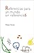 Referencias para un mundo sin referencias (Comunidad educativa) (Spanish Edition)