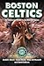 BOSTON CELTICS: An Interactive Guide to the World of Sports (Sports by the Numbers)