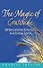 The Magic of Gratitude: 10 Successful Strategies for Joyful Living