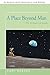 A Place Beyond Man: The Arc...