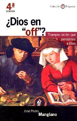 ¿Dios en "off"? Trampas en las que perdemos a Dios (Paperback)