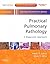 Practical Pulmonary Pathology: A Diagnostic Approach: A Volume in the Pattern Recognition Series
