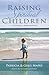 Raising Spiritual Children: Cultivating a Revelatory Life