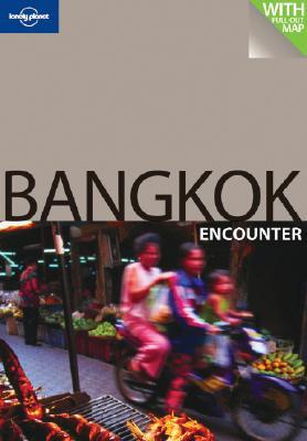 Bangkok Encounter (Lonely Planet Encounters)