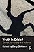 Youth in Crisis?: 'Gangs', Territoriality and Violence