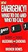 Emergency!: What to Do and Who to Call : Burns, Shock, Bleeding, Choking, Poison, Broken Bones (Cader Flips Title)