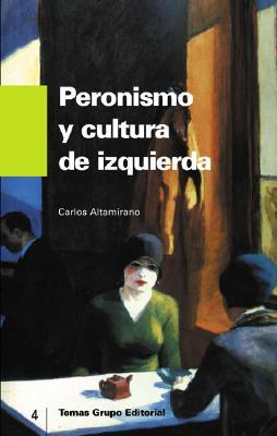 Peronismo y cultura de izquierda (Paperback)