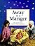 Away in a Manger: The Chris...