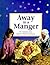 Away in a Manger: The Christmas Story