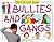 Bullies and Gangs