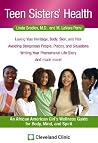 Teen Sisters' Health: A Wellness Guide for Body, Mind, and Spirit Teen Sisters' Health: A Wellness Guide for Body, Mind, and Spirit
