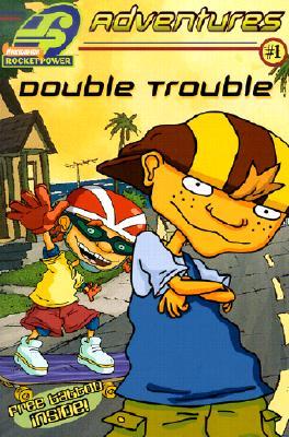 Double Trouble (Rocket Power Adventures)