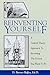 Reinventing Yourself: Becoming the Person You Want to Be