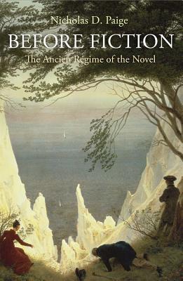 Before Fiction: The Ancien Régime of the Novel (Hardcover)