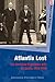 Atlantis Lost: The American Experience with De Gaulle, 1958-1969 (American Studies)