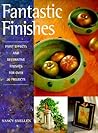 Fantastic Finishes: Paint Effects and Decorative Finishes for over 30 Projects