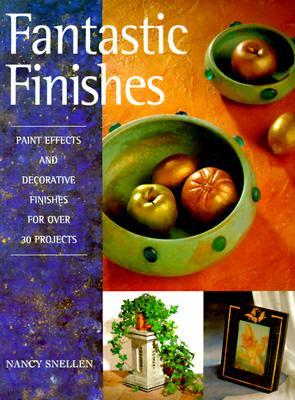 Fantastic Finishes: Paint Effects and Decorative Finishes for over 30 Projects (Paperback)