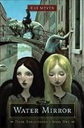 The Water Mirror (Dark Reflections, #1)