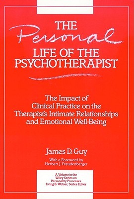 The Personal Life of the Psychotherapist: The Impact of Clinical Practice on the Therapist's Intimate Relationships and Emotional Well-Being (Hardcover)