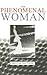 The Phenomenal Woman: Femin...