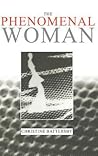 The Phenomenal Woman: Feminist Metaphysics and the Patterns of Identity