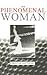The Phenomenal Woman by Christine Battersby