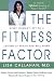 The Fitness Factor: Every Woman's Key to a Lifetime of Health and Well-Being