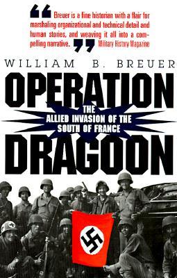 Operation Dragoon: The Allied Invasion of the South of France (Paperback)