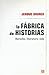 La Fábrica de Historias: Derecho, Literatura, Vida