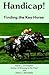 Handicap! Finding the Key Horse