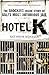 Hotel K by Kathryn Bonella Hotel K by Kathryn Bonella