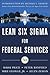 Lean Six Sigma for Federal ...