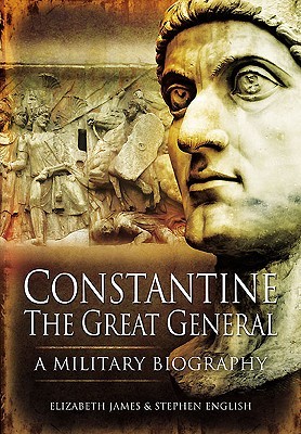Constantine the Great General: A Military Biography (Hardcover)