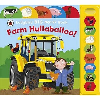 Farm Hullabaloo! Ladybird Big Noisy Book (Board Book)