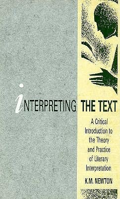 Interpreting the Text: A Critical Introduction to the Theory and Practice of Literary Interpret (Hardcover)