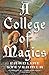 A College Of Magics (A College of Magics, #1)