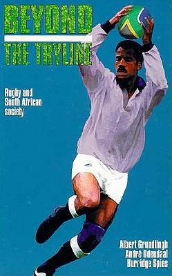 Beyond the Tryline: Rugby and South African Society (Paperback)