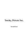 Torchy, Private Sec.
