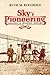 Sky Pioneering: Arizona in Aviation History