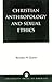 Christian Anthropology and Sexual Ethics by Benedict M. Guevin