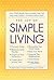 The Joy of Simple Living: Over 1,500 Simple Ways to Make Your Life Easy and -- At Home and at Work