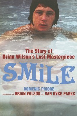 SMiLE: The Story of Brian Wilson's Lost Masterpiece (Paperback)