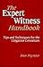 The Expert Witness Handbook: Tips and Techniques for the Litigation Consultant