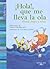 Hola!, que me lleva la ola: Rimas, juegos y versos (Nidos Para Lectura) (Spanish Edition)