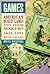 Games: American Boxed Games and Their Makers, 1822-1992 : With Values